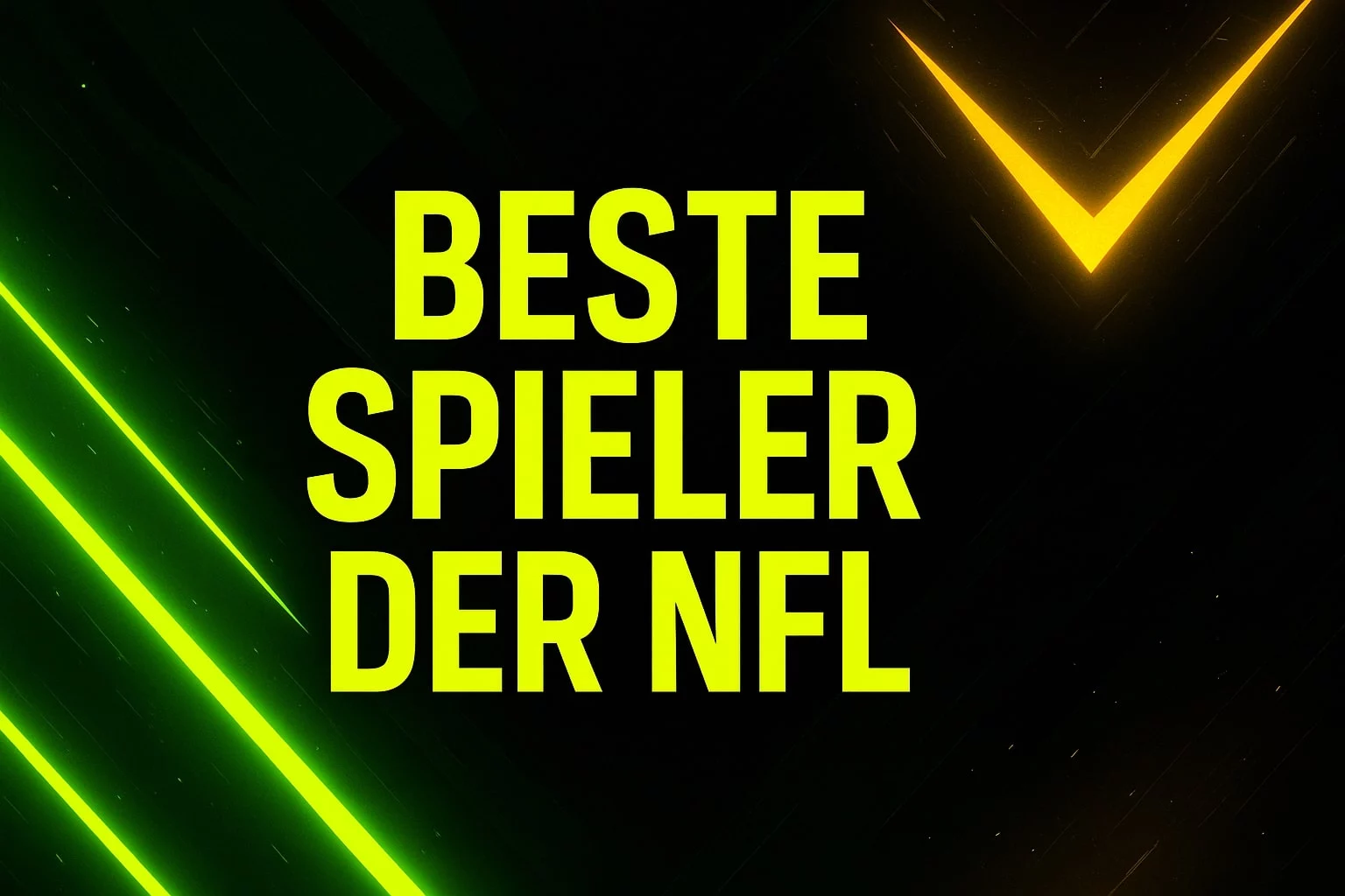Der leuchtend gelbe deutsche Text "BESTE SPIELER DER NFL" ist auf einem dunklen Hintergrund mit neongrünen diagonalen Linien zentriert. Er hebt die besten Spieler der NFL Saison in Woche 6 hervor und schafft ein modernes, dynamisches Sportgrafikgefühl. Diese Beschreibung wurde mit der FootballR KI automatisch generiert.