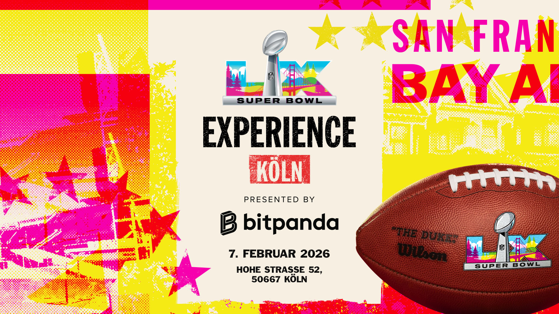 Farbenfrohe Grafik für die Super Bowl LX Experience in Köln mit einem Football, NFL-Logos, Veranstaltungsdetails (7. Februar 2026, Hohe Straße 52) und "San Francisco Bay Area" auf einem leuchtenden Sternenhintergrund. Diese Beschreibung wurde mit der FootballR KI automatisch generiert.