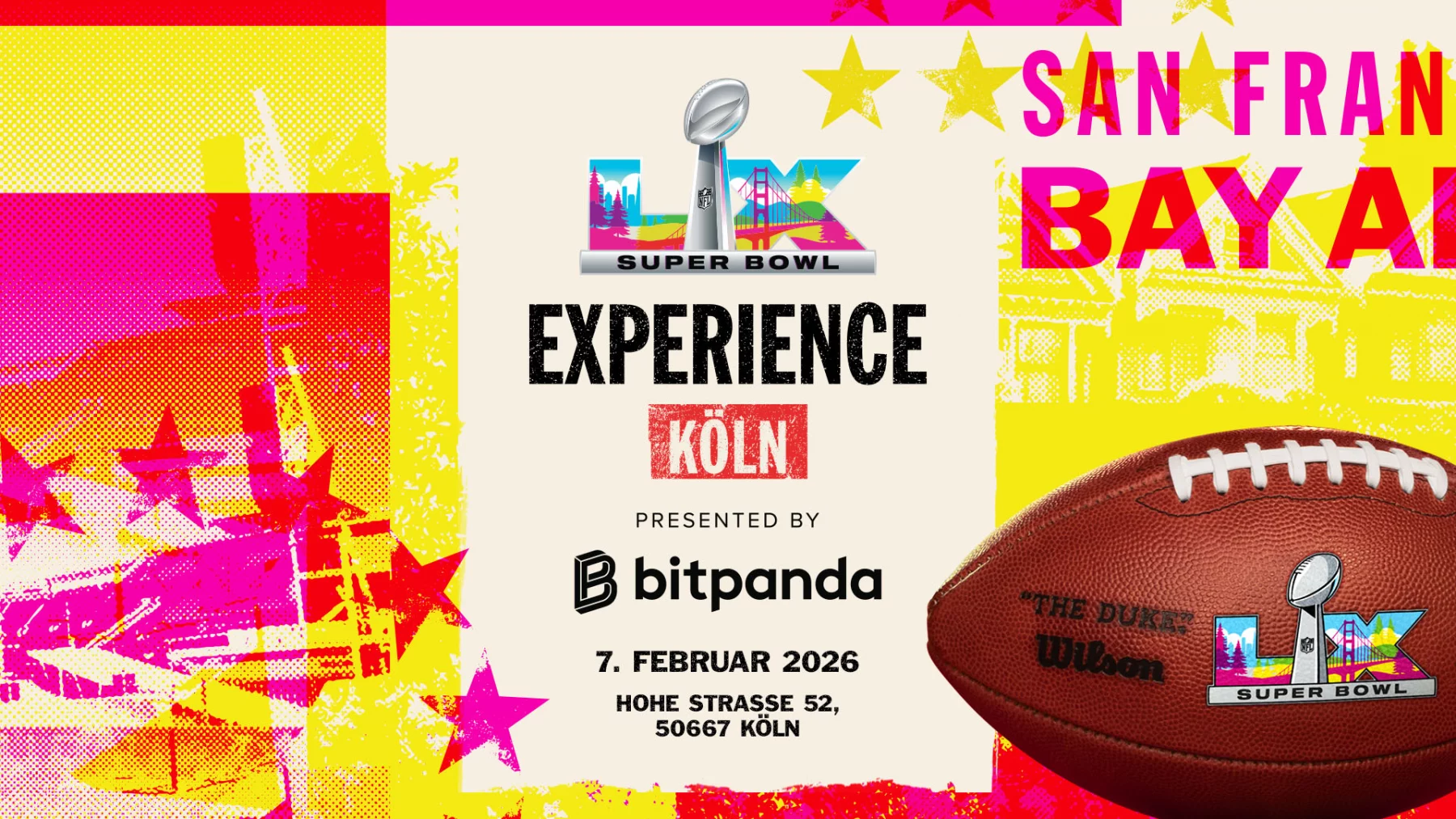 Farbenfrohe Grafik für die Super Bowl LX Experience in Köln mit einem Football, NFL-Logos, Veranstaltungsdetails (7. Februar 2026, Hohe Straße 52) und "San Francisco Bay Area" auf einem leuchtenden Sternenhintergrund. Diese Beschreibung wurde mit der FootballR KI automatisch generiert.
