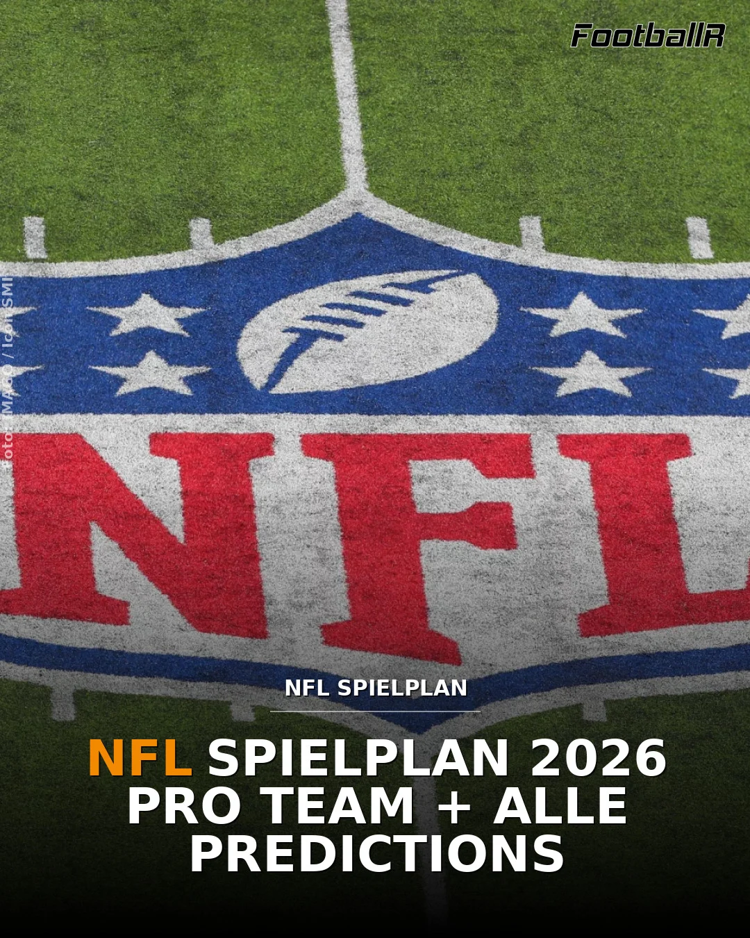 Das NFL-Logo wird auf einem Football-Feld mit Textüberlagerung angezeigt: "NFL Spielplan 2026 Pro Team + Alle Prognosen für die kommende Saison. Alt-Text wurde KI-generiert.