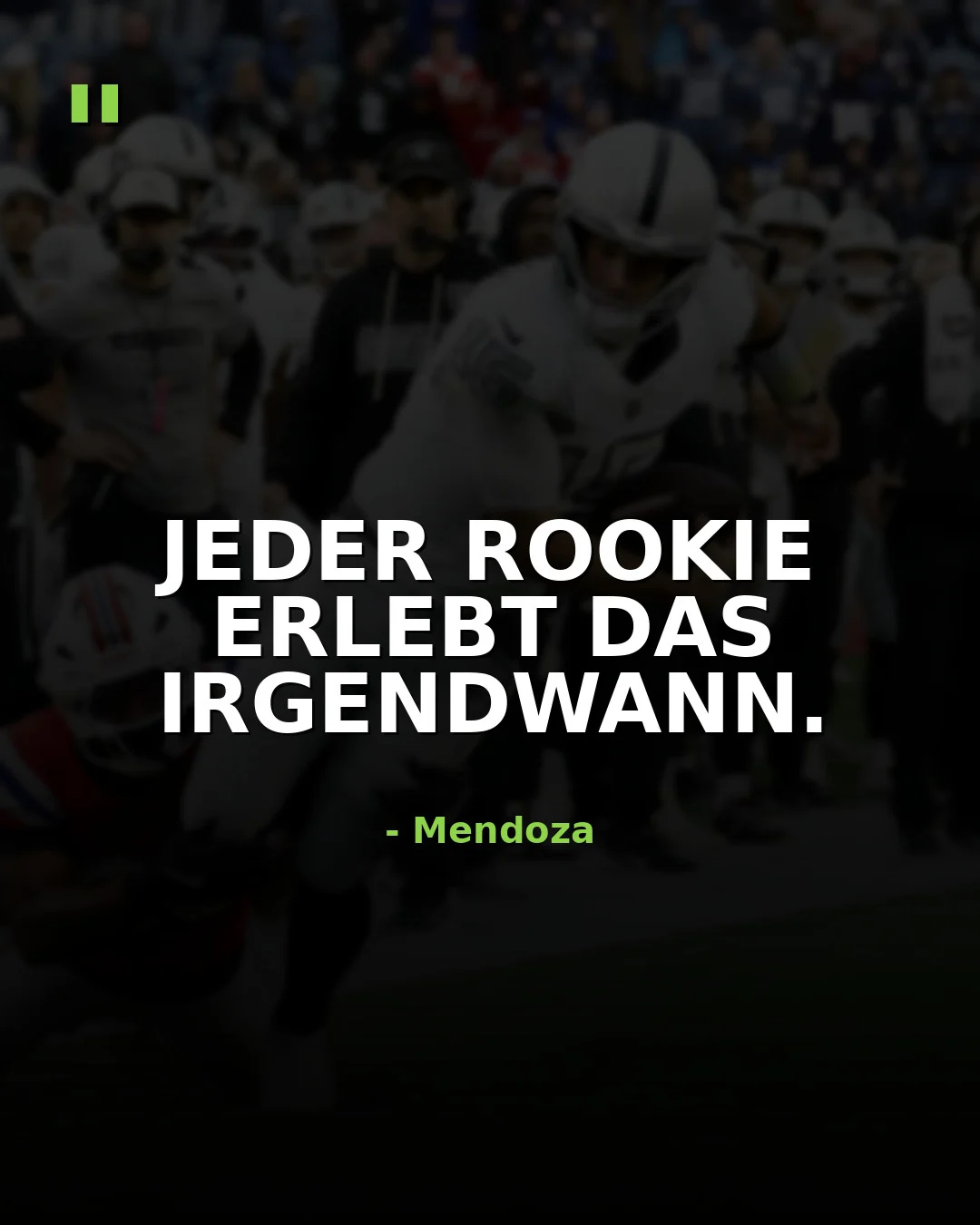 Ein Fußballspieler auf dem Spielfeld mit dem Zitat von Fernando Mendoza: „Jeder Rookie erlebt das irgendwann.“ Alt-Text wurde KI-generiert.