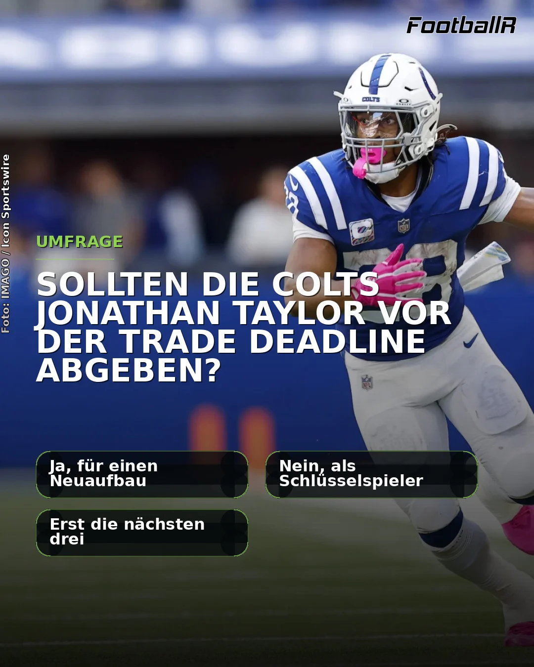 Jonathan Taylor läuft mit dem Football über das Spielfeld, während darüber eine Umfrage zu einem möglichen Spielertransfer eingeblendet wird.